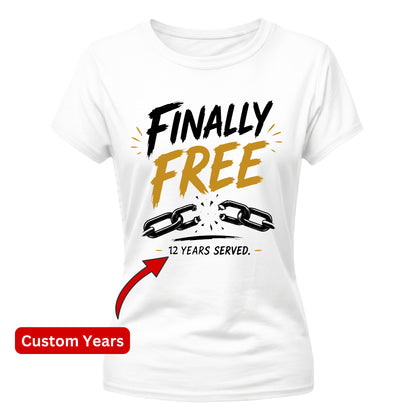 Customised Finally Free School Leavers Ladies Fit T-Shirt