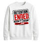 Detention Ended Custom Graphic School Leavers unisex sweatshirts