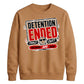 Detention Ended Custom Graphic School Leavers unisex sweatshirts