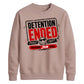 Detention Ended Custom Graphic School Leavers unisex sweatshirts