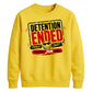 Detention Ended Custom Graphic School Leavers unisex sweatshirts