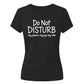 Do Not Disturb Slogan Peace Joy Vibe Graphic Ladies T-Shirt