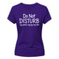 Do Not Disturb Slogan Peace Joy Vibe Graphic Ladies T-Shirt