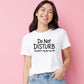 Do Not Disturb Slogan Peace Joy Vibe Graphic Ladies T-Shirt