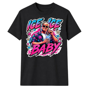 Donald Trump Ice Ice Baby Funny Graphic Retro Unisex T-Shirt