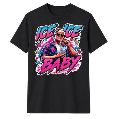 Donald Trump Ice Ice Baby Funny Graphic Retro Unisex T-Shirt