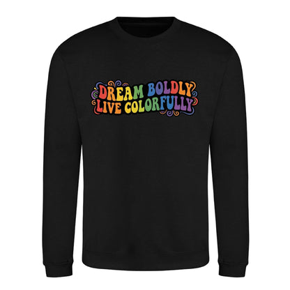 Dream Boldly Live Colourfully Pride Month Unisex Jumper