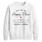 Elegant Happy Place Personalised For him For her gift sweatshirt