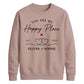 Elegant Happy Place Personalised For him For her gift sweatshirt