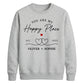Elegant Happy Place Personalised For him For her gift sweatshirt