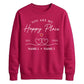 Elegant Happy Place Personalised For him For her gift sweatshirt