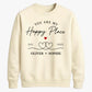 Elegant Happy Place Personalised For him For her gift sweatshirt