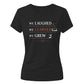 Elegant We Laughed Learned Grew School Leavers Ladies Fit T-Shirt