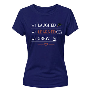 Elegant We Laughed Learned Grew School Leavers Ladies Fit T-Shirt