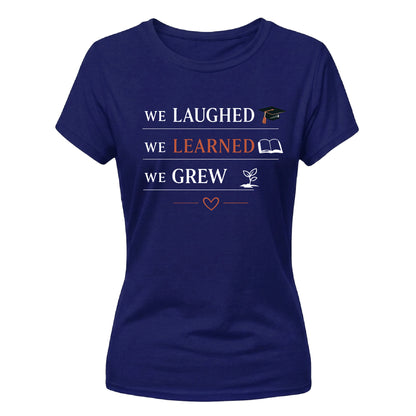 Elegant We Laughed Learned Grew School Leavers Ladies Fit T-Shirt