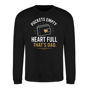 Empty Pockets Full Heart Bold Printed Father Sweatshirt