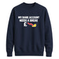 Empty wallet finance humour Funny Memes Unisex Sweatshirt