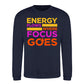 Energy Flows Where Focus Goes Slogan Unisex Sweatshirt