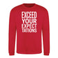 Exceed Your Expectations Slogan Unisex Sweatshirt