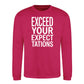Exceed Your Expectations Slogan Unisex Sweatshirt