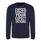 Exceed Your Expectations Slogan Unisex Sweatshirt