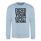 Exceed Your Expectations Slogan Unisex Sweatshirt