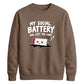 Exhausted battery introvert Funny Memes Unisex Sweatshirt