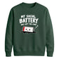 Exhausted battery introvert Funny Memes Unisex Sweatshirt