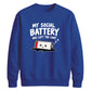 Exhausted battery introvert Funny Memes Unisex Sweatshirt