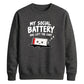 Exhausted battery introvert Funny Memes Unisex Sweatshirt