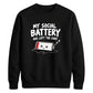 Exhausted battery introvert Funny Memes Unisex Sweatshirt