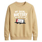 Exhausted battery introvert Funny Memes Unisex Sweatshirt