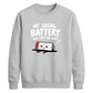 Exhausted battery introvert Funny Memes Unisex Sweatshirt