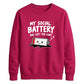 Exhausted battery introvert Funny Memes Unisex Sweatshirt
