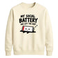 Exhausted battery introvert Funny Memes Unisex Sweatshirt