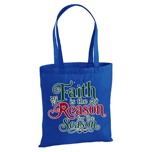 Faith Is The Reason Christian Holiday Christmas Tote Bag