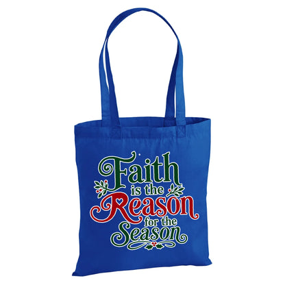 Faith Is The Reason Christian Holiday Christmas Tote Bag