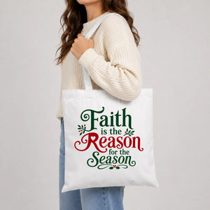 Faith Is The Reason Christian Holiday Christmas Tote Bag