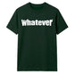 Bold Nonchalant Whatever Slogan Print Unisex T-Shirt