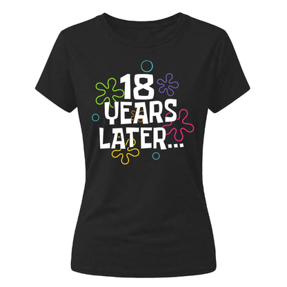 18th Birthday Ladies T-Shirt 18 Years Later