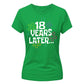 18th Birthday Ladies T-Shirt 18 Years Later