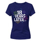 18th Birthday Ladies T-Shirt 18 Years Later
