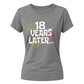 18th Birthday Ladies T-Shirt 18 Years Later