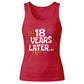 Fun 18 Years Later Flower Graphic 18 Birthday Ladies Tank Top