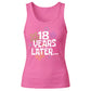 Fun 18 Years Later Flower Graphic 18 Birthday Ladies Tank Top