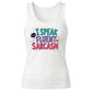 Fun Bright Typography I Speak Fluent Sarcasm Ladies Tank Top