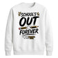 Fun School's Out Forever School Leavers Sweatshirt