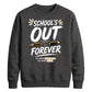 Fun School's Out Forever School Leavers Sweatshirt