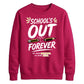 Fun School's Out Forever School Leavers Sweatshirt