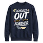 Fun School's Out Forever School Leavers Sweatshirt